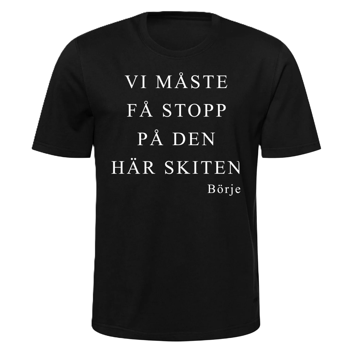 Vi måste få stopp på den här skiten T-Shirt